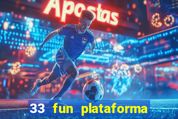 33 fun plataforma de jogos